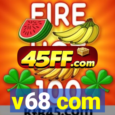 v68 com
